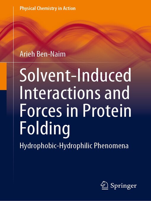 Title details for Solvent-Induced Interactions and Forces in Protein Folding by Arieh Ben-Naim - Available